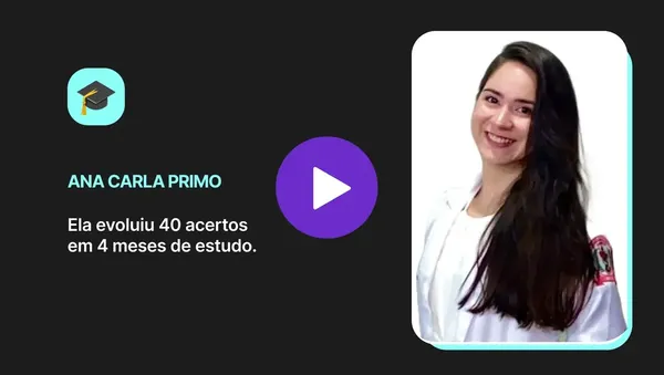 Assistir ao depoimento: Ana Carla Primo: ela evoluiu 40 acertos em 4 meses de estudo