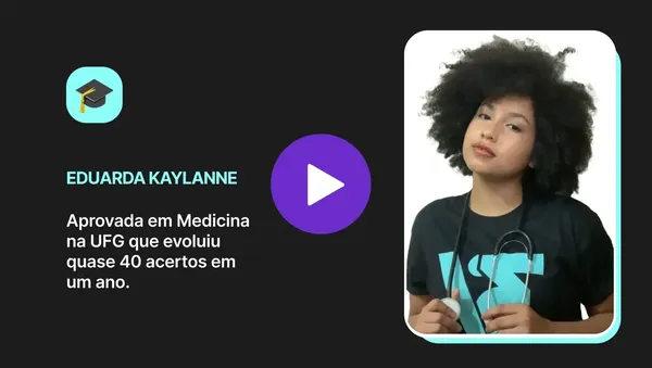 Assistir ao depoimento: Eduarda Kaylanne: aprovada em Medicina na UFG, evoluiu quase 40 acertos em um ano